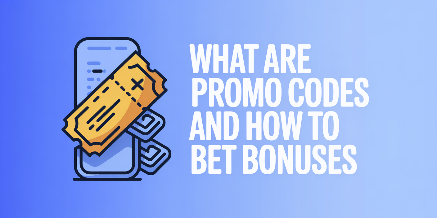 What are Promo Codes and How to Bet Bonuses